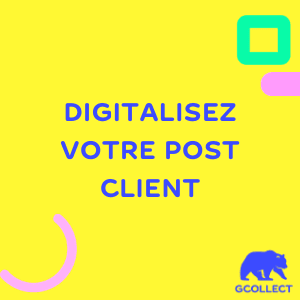 Digitaliser votre post client