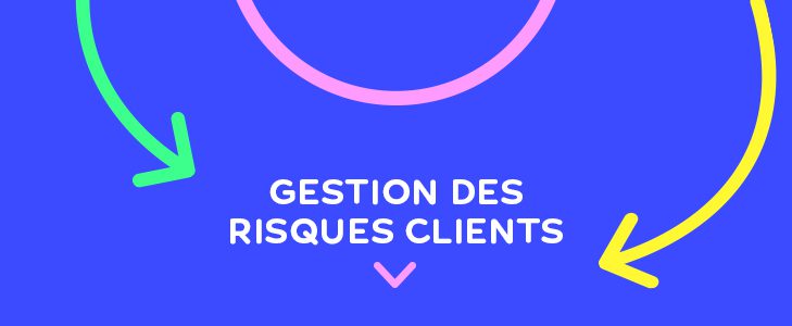 Gestion des risques clients