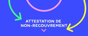 attestation-de-non-recouvrement-anr-pourquoi-est-il-indispensable