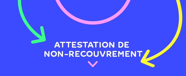 attestation-de-non-recouvrement-anr-pourquoi-est-il-indispensable