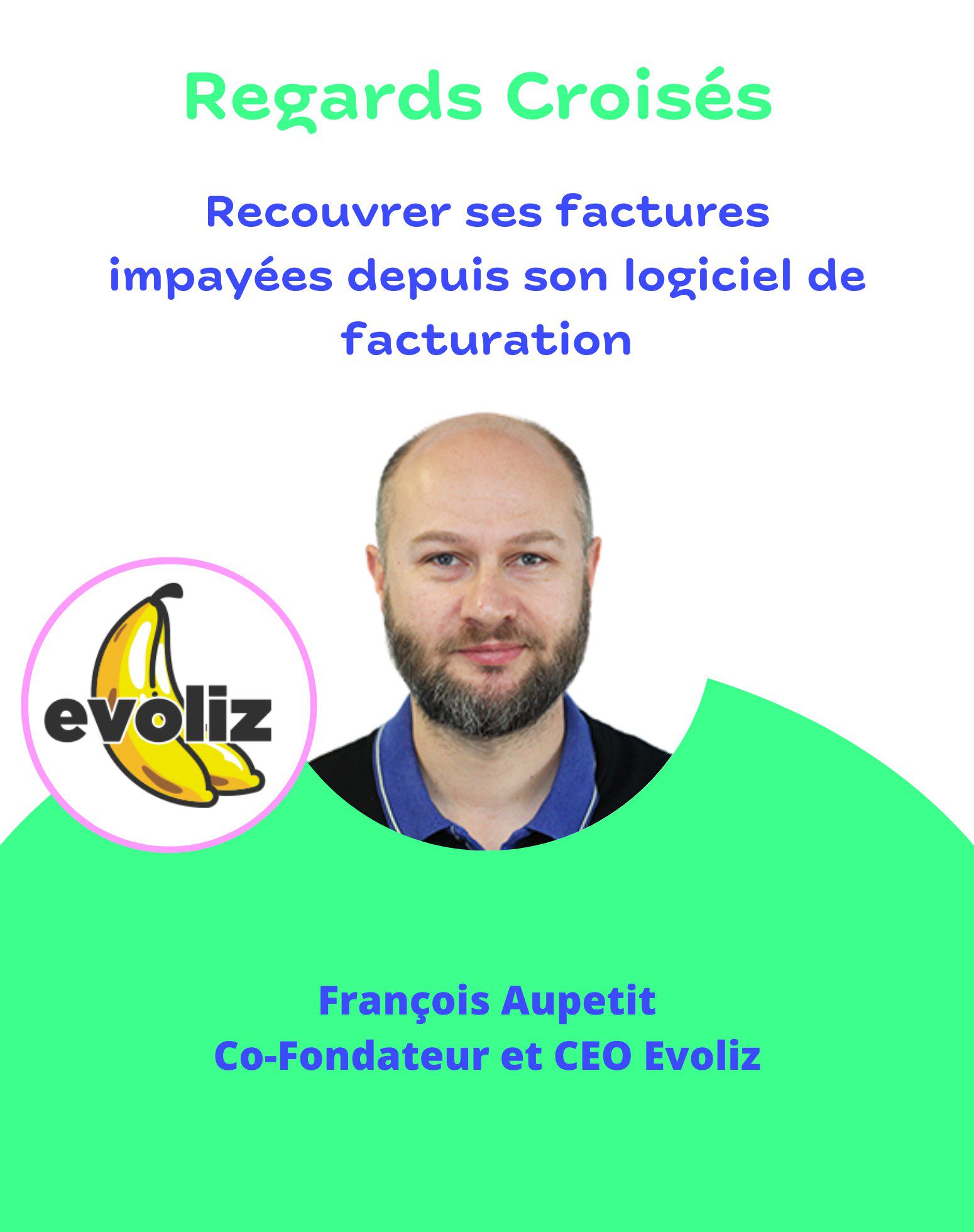 François Aupetit, co-fondateur et CEO Evoliz