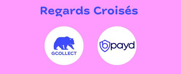 GCollect & bPayd : sécurisez votre trésorerie et recouvrez vos impayés