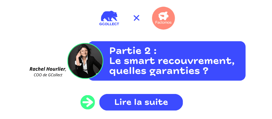 Factomos x GCollect : smart recouvrement, quelles garanties ?