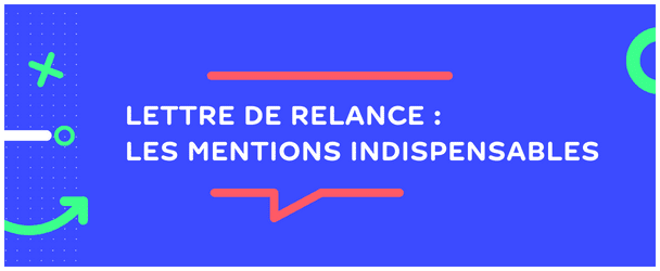 Lettre de relance : les mentions indispensables