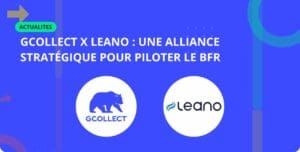 GCollect x Leano Une alliance stratégique pour piloter le BFR de bout en bout